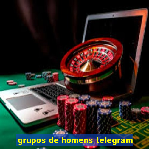 grupos de homens telegram